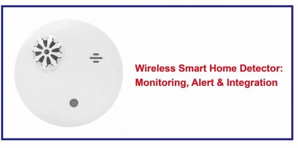 Wireless Smart Home Detector: Monitoring and Alert for Safety